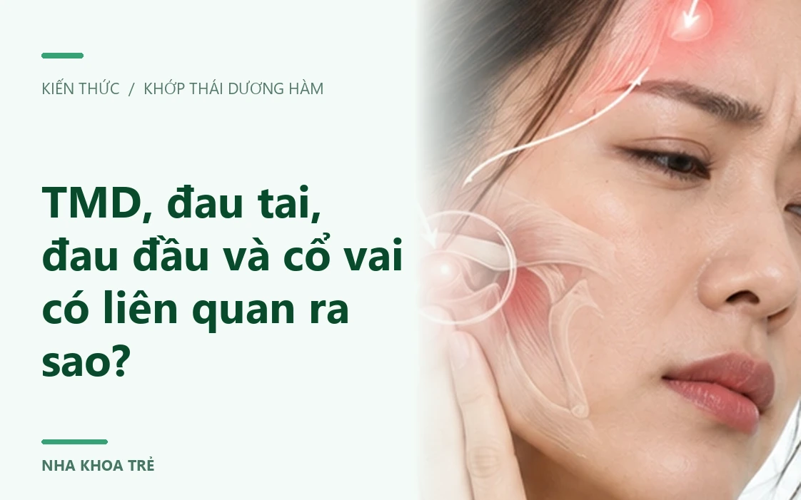 TMD, đau tai, đau đầu và cổ vai có liên quan ra sao?