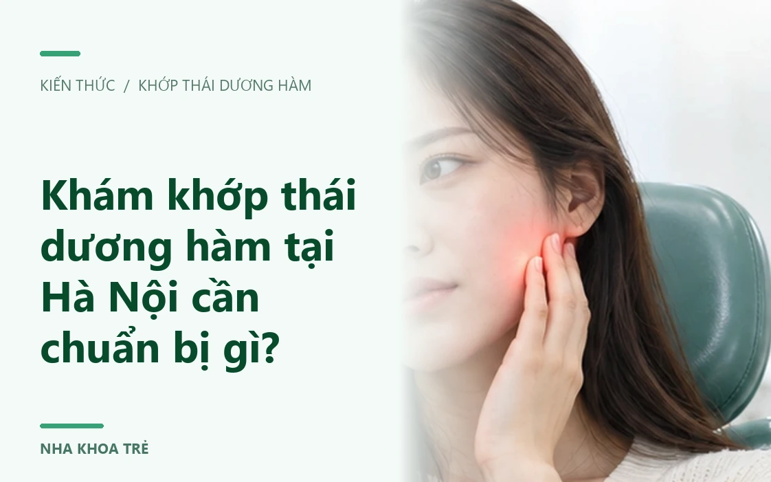 Khám khớp thái dương hàm tại Hà Nội cần chuẩn bị gì?