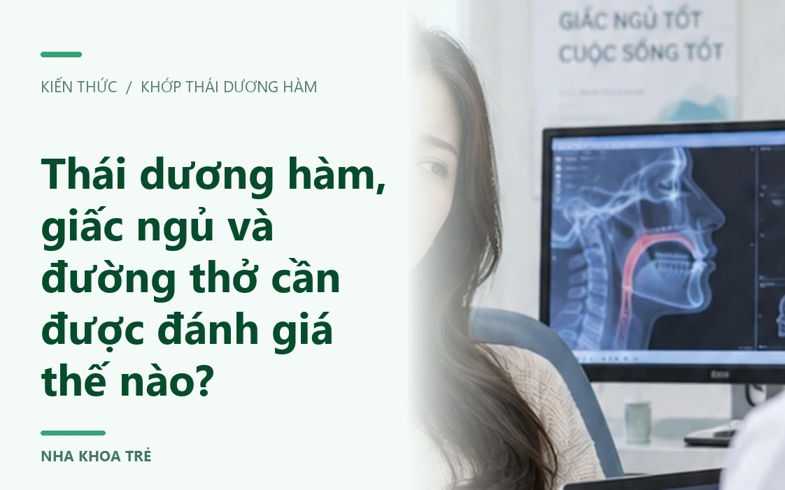 TMD, giấc ngủ và đường thở cần được đánh giá thế nào?