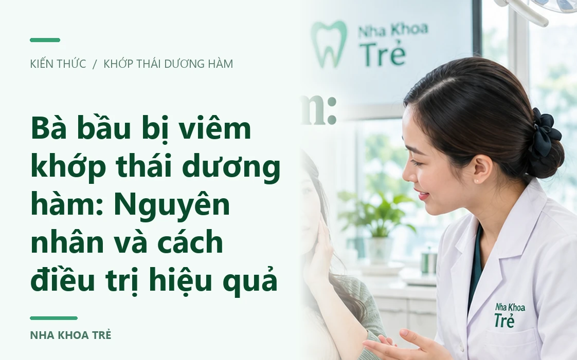 Bà bầu bị viêm khớp thái dương hàm: Nguyên nhân và cách điều trị hiệu quả