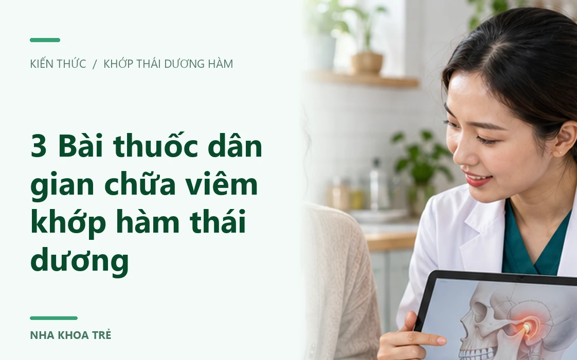 3 Bài thuốc dân gian chữa viêm khớp hàm thái dương