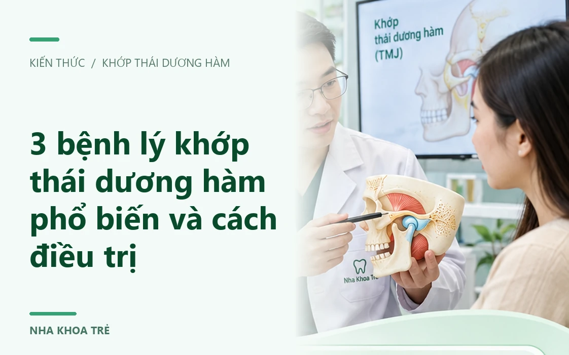 3 bệnh lý khớp thái dương hàm phổ biến và cách điều trị