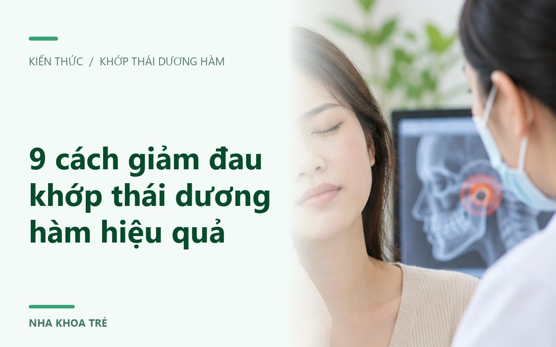9 cách giảm đau khớp thái dương hàm hiệu quả