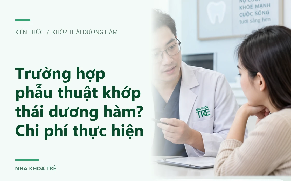 Trường hợp phẫu thuật khớp thái dương hàm? Chi phí thực hiện