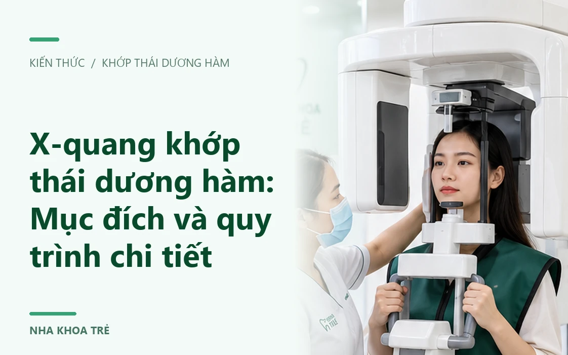 X-quang khớp thái dương hàm: Mục đích và quy trình chi tiết